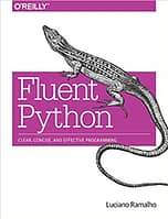 8 Best Python Books for Beginners and Advanced Programmers 8 Fluent Python: Clear, Concise, and Effective Programming By Luciano Ramalho