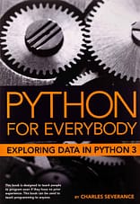 8 Best Python Books for Beginners and Advanced Programmers 5 Python for Everybody: Exploring Data in Python 3 By Charles Severance