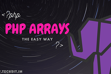 PHP ARRAYS-The Easy Way| techbit.in