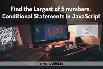 Find the Largest of 5 numbers: Conditional Statements in JavaScript 87 Find the Largest of 5 numbers: Conditional Statements in JavaScript