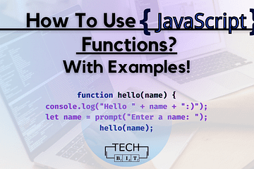 Make Your JavaScript Functions Understanding Clear With This Tutorial! 8 How to Use JavaScript Functions